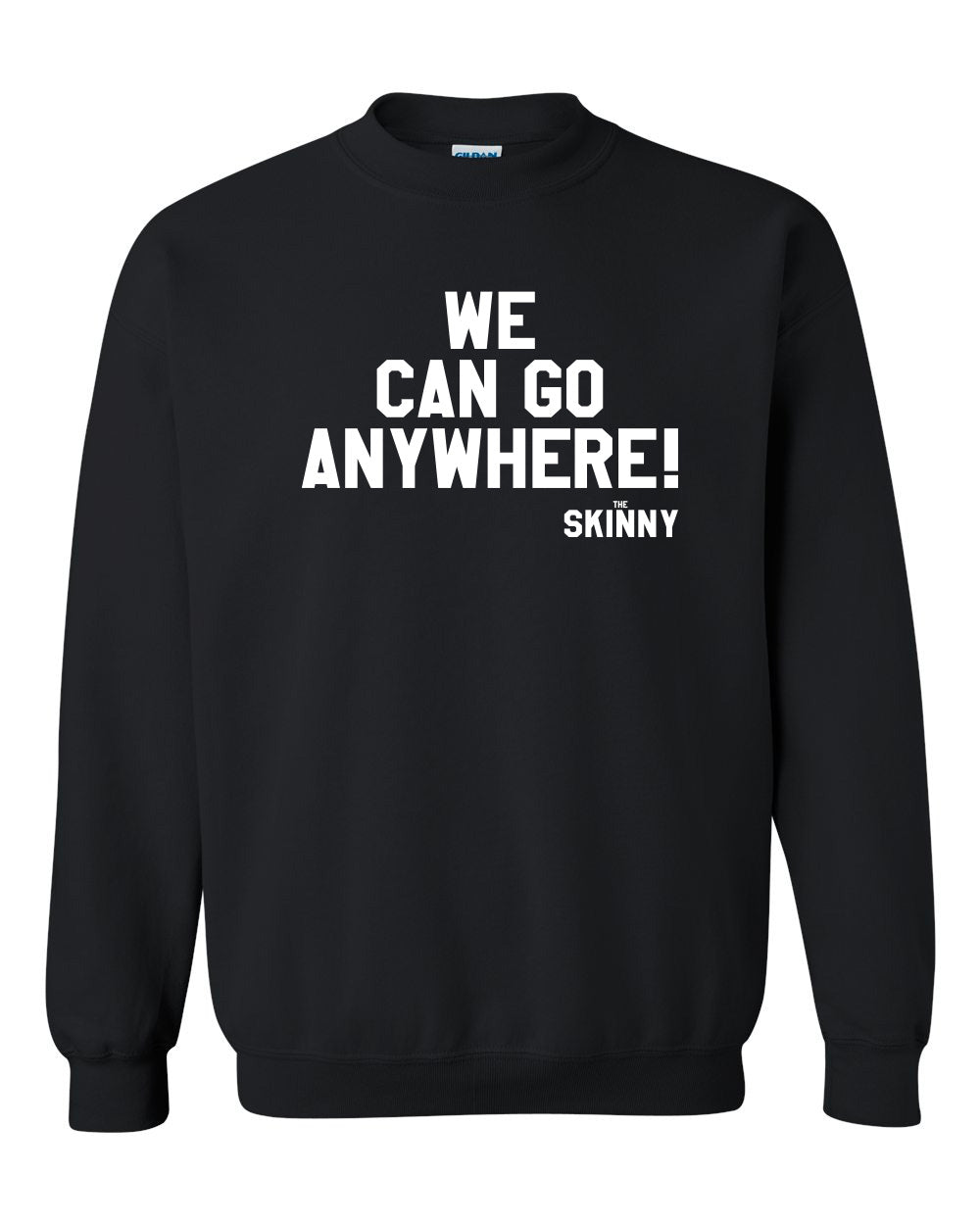 The Skinny "We Can Go Anywhere" Clothing