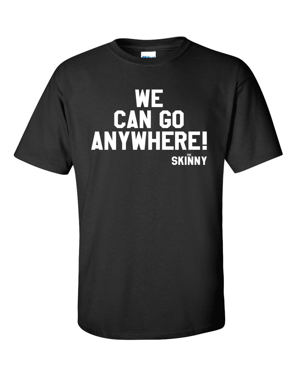 The Skinny "We Can Go Anywhere" Clothing