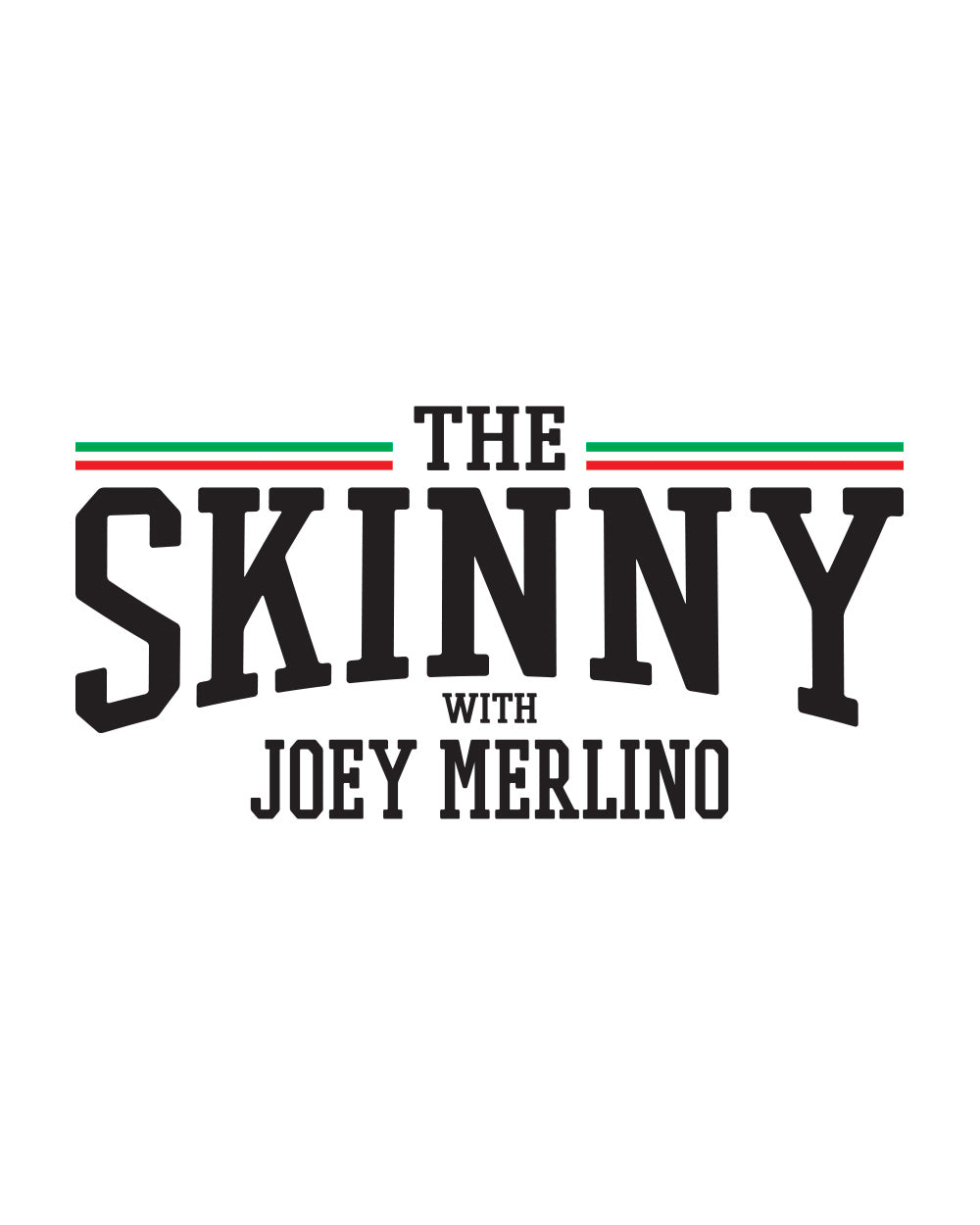 The Skinny Joey Merlino Italian Flag Logo Clothing