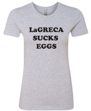 Load image into Gallery viewer, LaGreca Sucks Eggs Ladies Tee 3900
