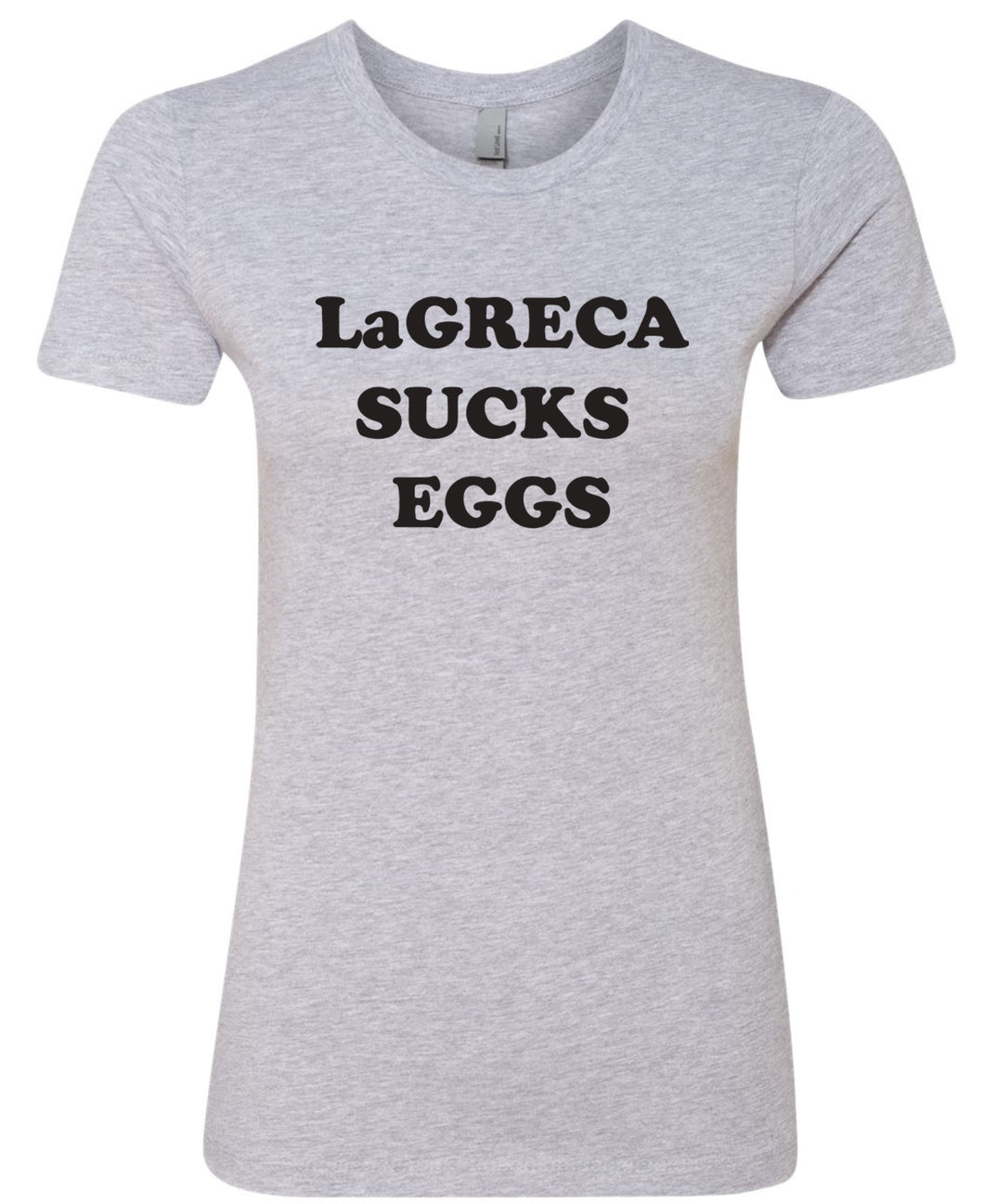 LaGreca Sucks Eggs Ladies Tee 3900