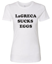 Load image into Gallery viewer, LaGreca Sucks Eggs Ladies Tee 3900
