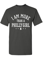 Load image into Gallery viewer, Manateez Men&#39;s I Am More Than A Philly Girl Tee Shirt
