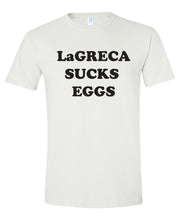 Load image into Gallery viewer, LaGreca Sucks Eggs Men&#39;s Tee 64000
