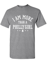 Load image into Gallery viewer, Manateez Men&#39;s I Am More Than A Philly Girl Tee Shirt
