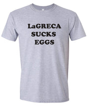 Load image into Gallery viewer, LaGreca Sucks Eggs Men&#39;s Tee 64000

